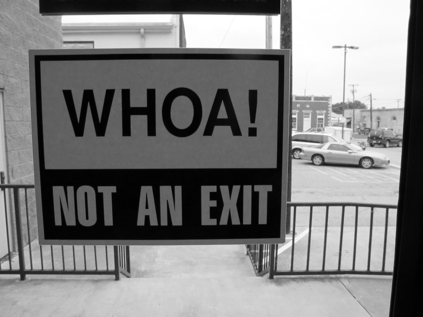 Sign: Whoa! Not an exit.